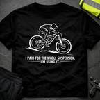 I paid for the whole suspension T-Shirt