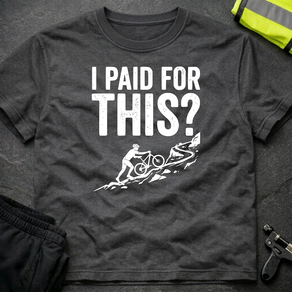 I paid for this T-Shirt