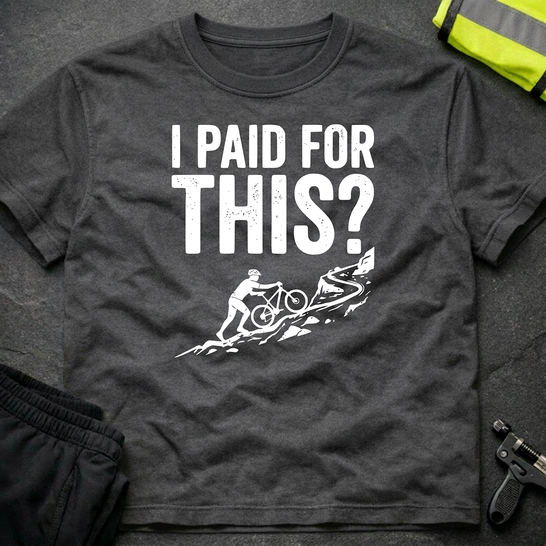 I paid for this T-Shirt