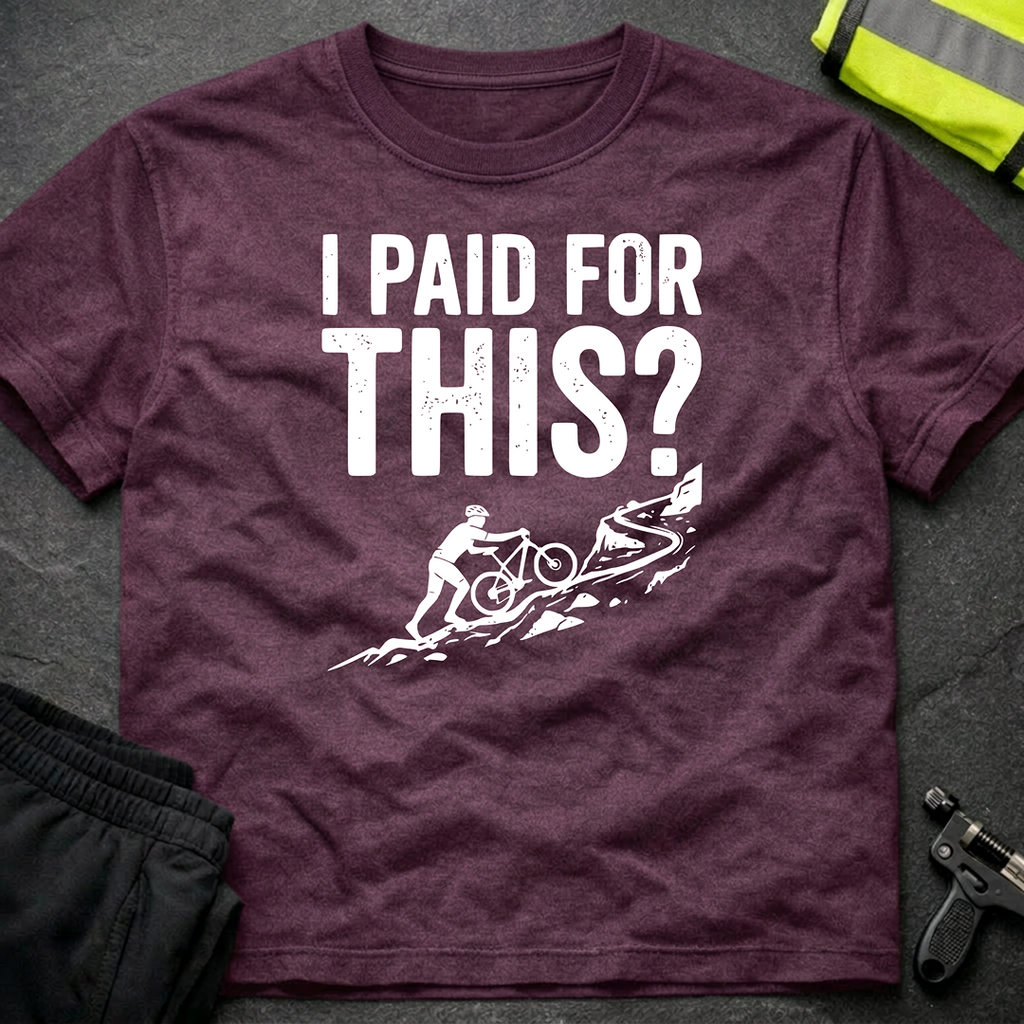 I paid for this T-Shirt