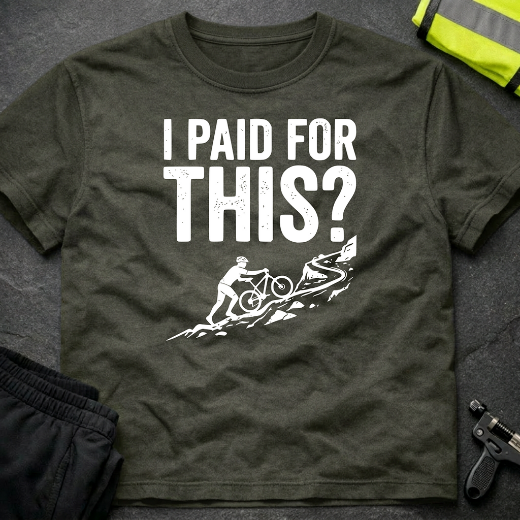 I paid for this T-Shirt