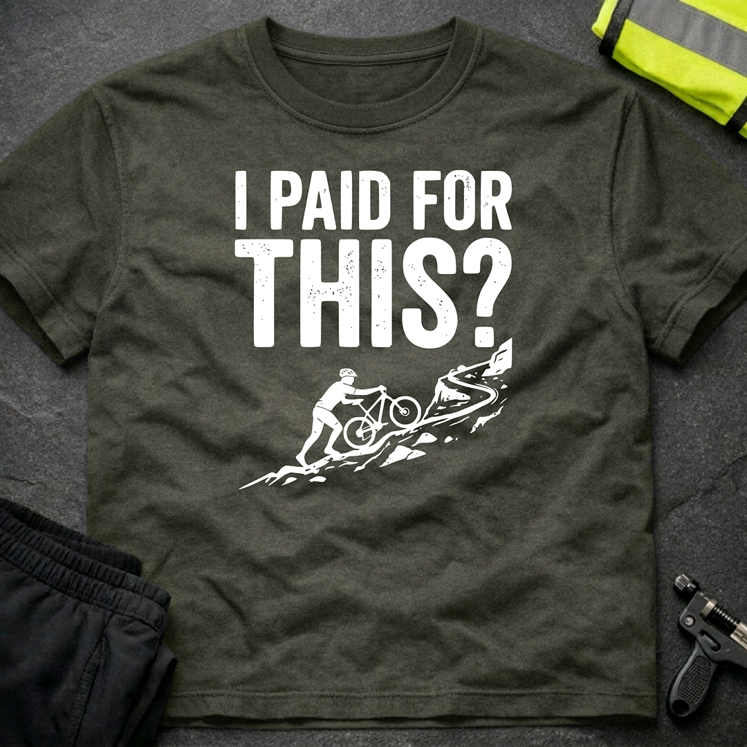 I paid for this T-Shirt