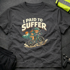 I paid to suffer T-Shirt