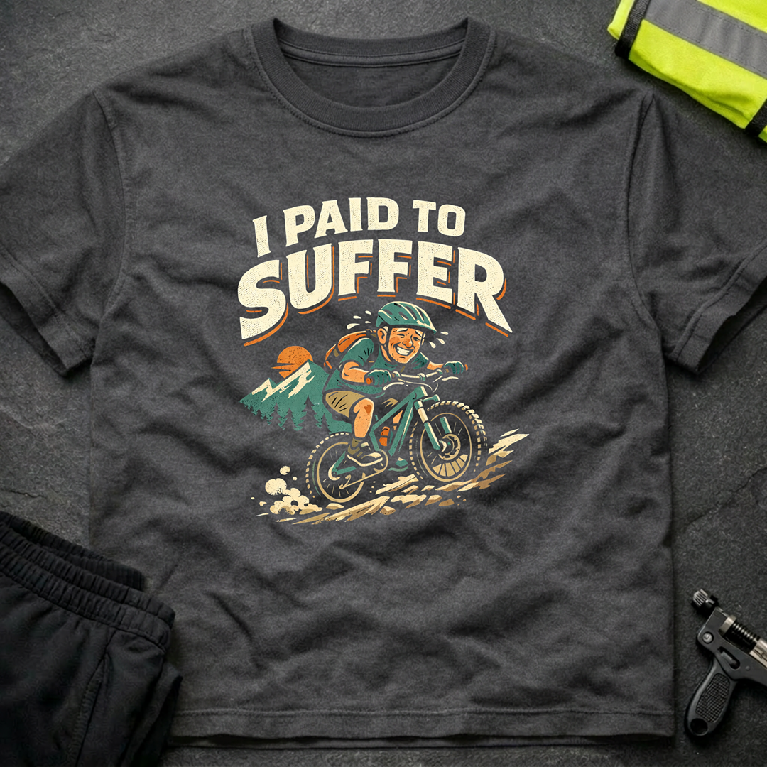I paid to suffer T-Shirt