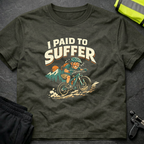 I paid to suffer T-Shirt