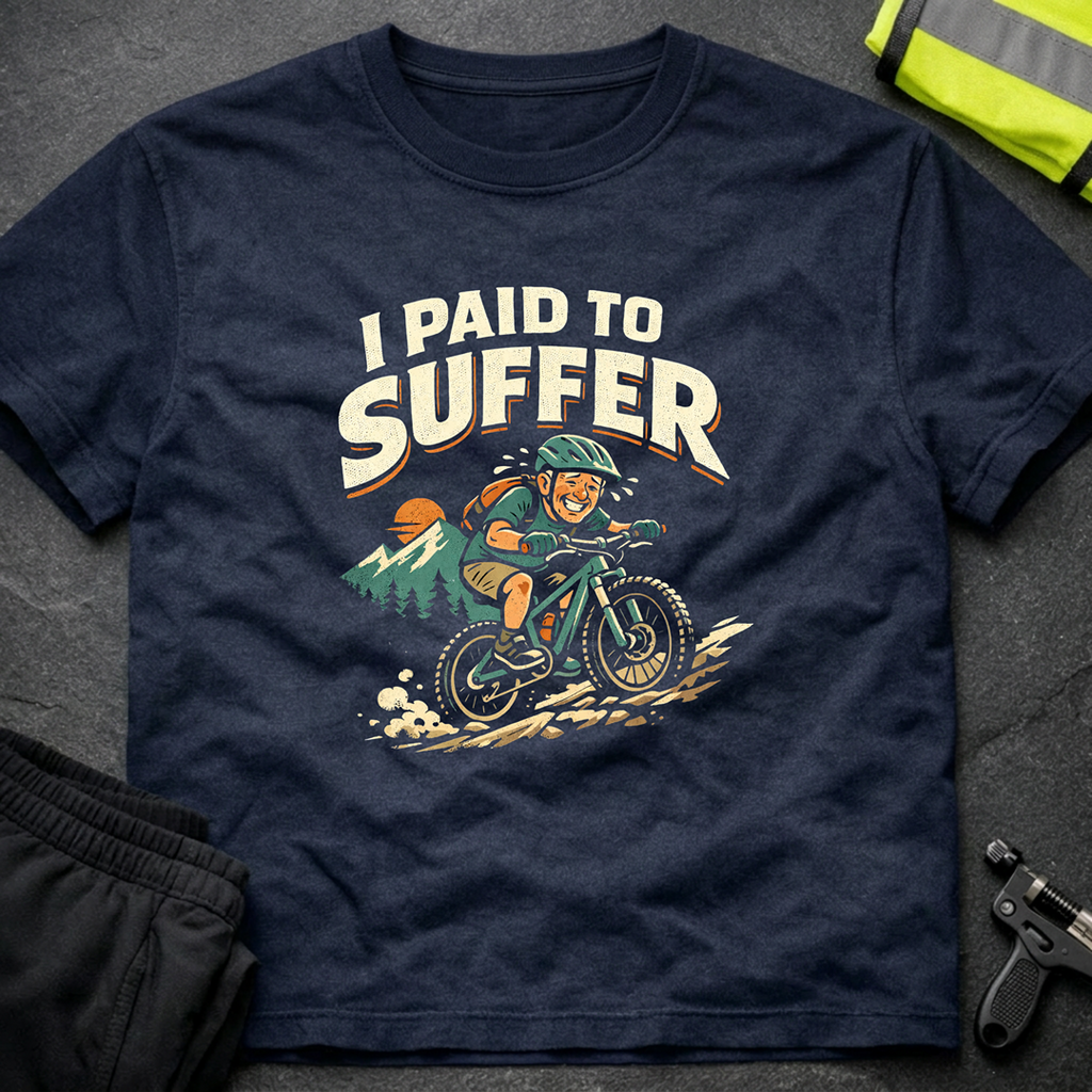 I paid to suffer T-Shirt