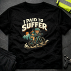 I paid to suffer T-Shirt