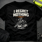 I regret nothing T-Shirt