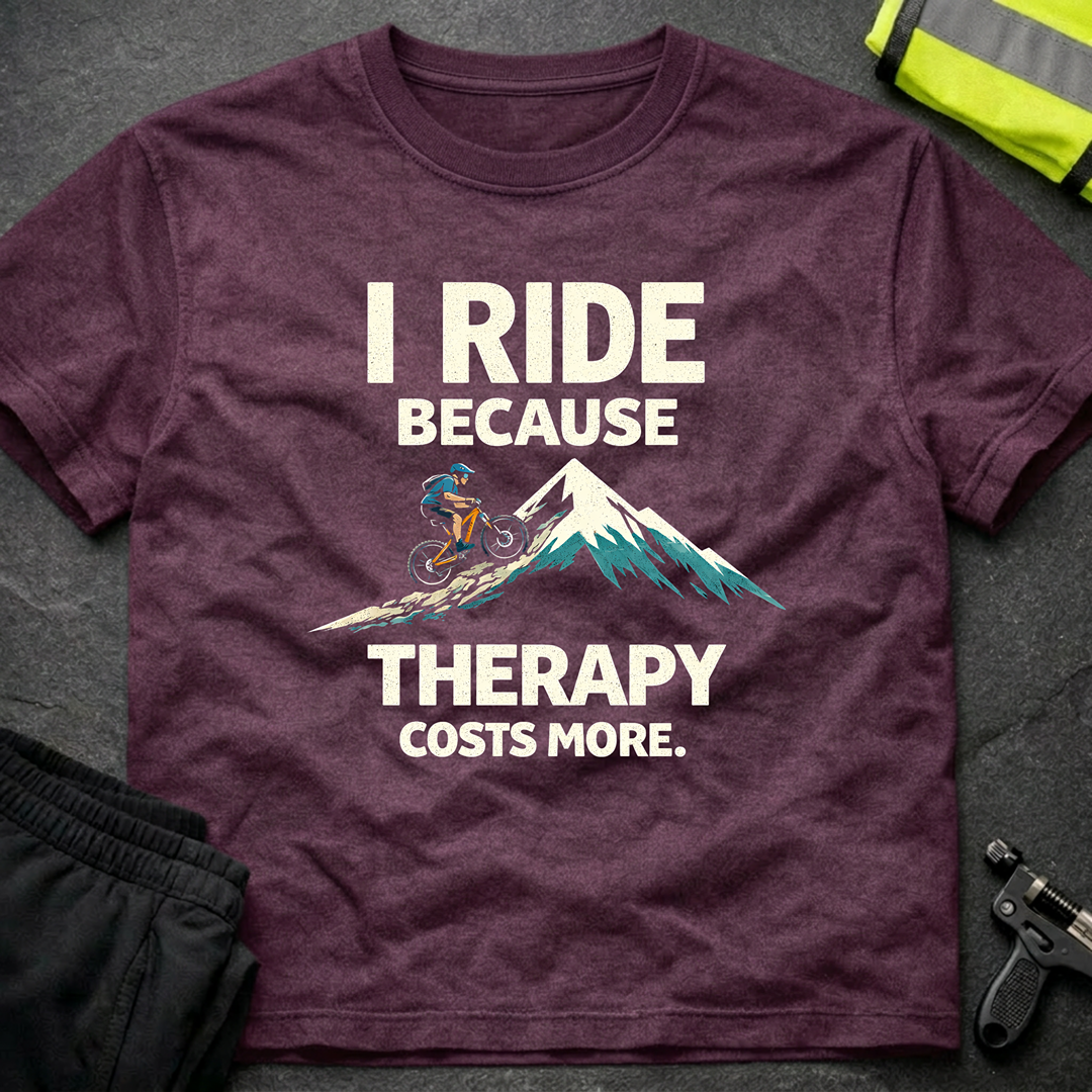 I Ride because therapy costs more T-Shirt