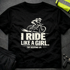 I ride like a girl T-Shirt