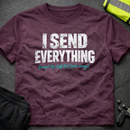 I send everything T-Shirt
