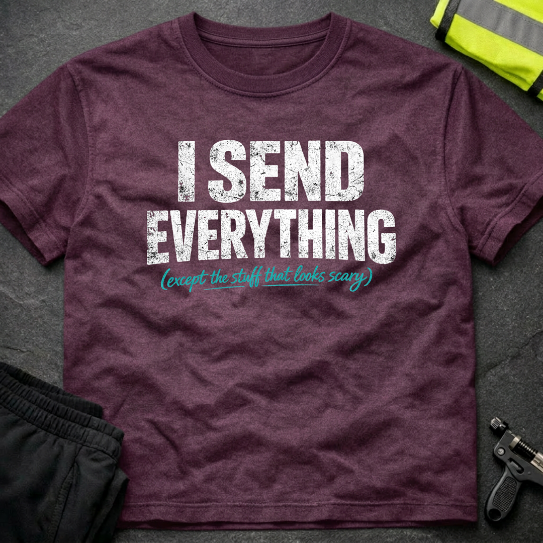 I send everything T-Shirt