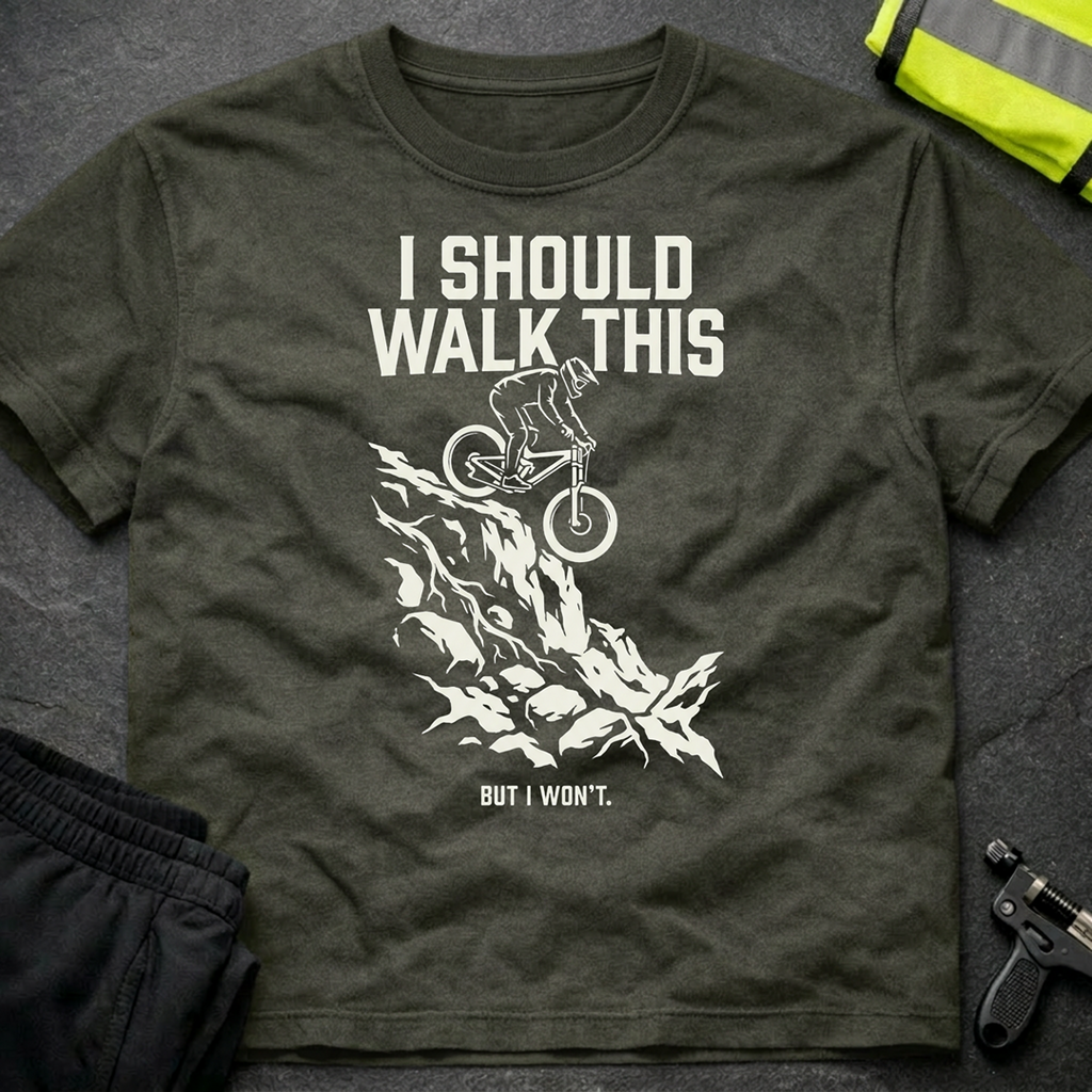 I should walk this T-Shirt