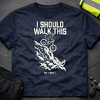 I should walk this T-Shirt