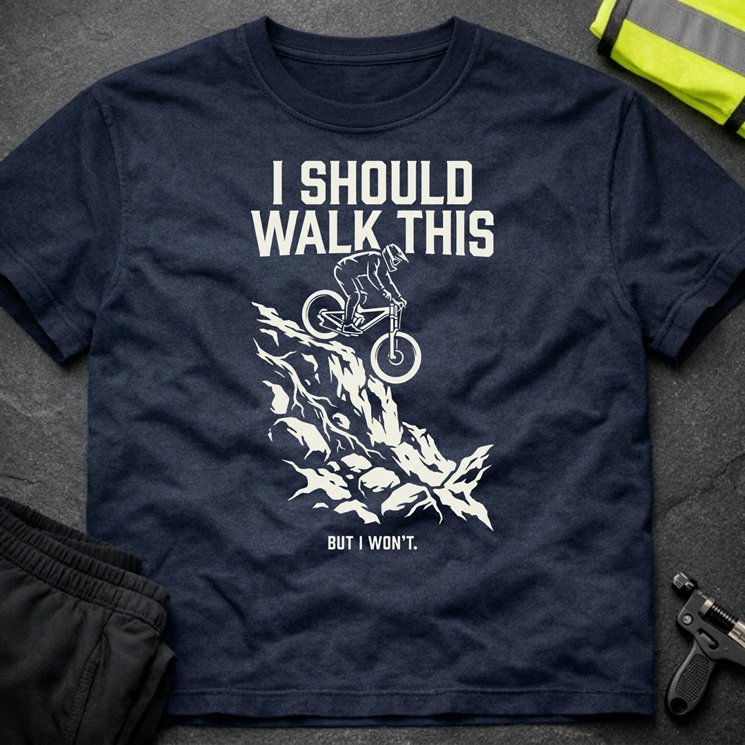 I should walk this T-Shirt