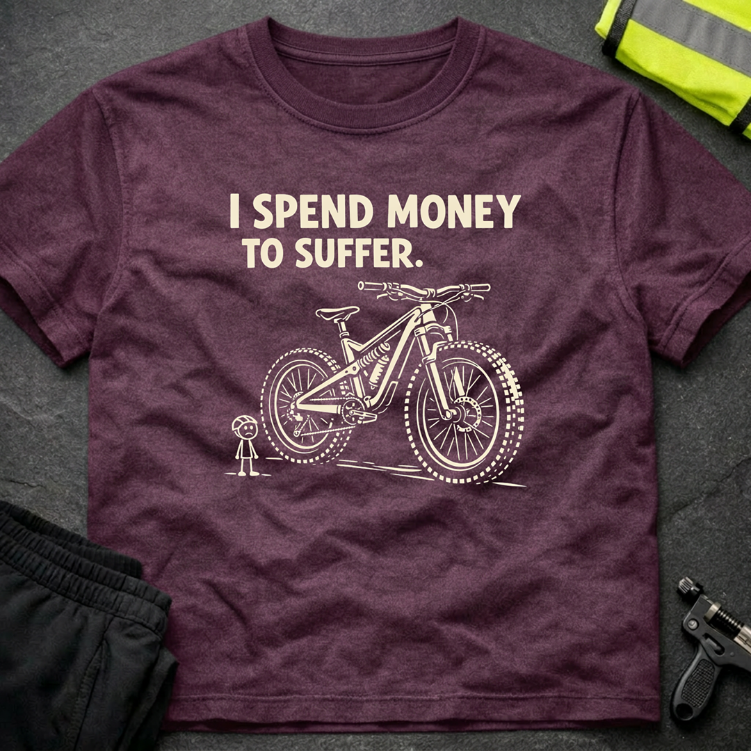 I spend money to suffer T-Shirt