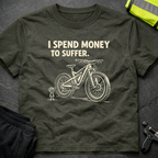 I spend money to suffer T-Shirt