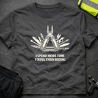 I spend more time fixing T-Shirt