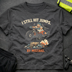 I still hit jumps T-Shirt