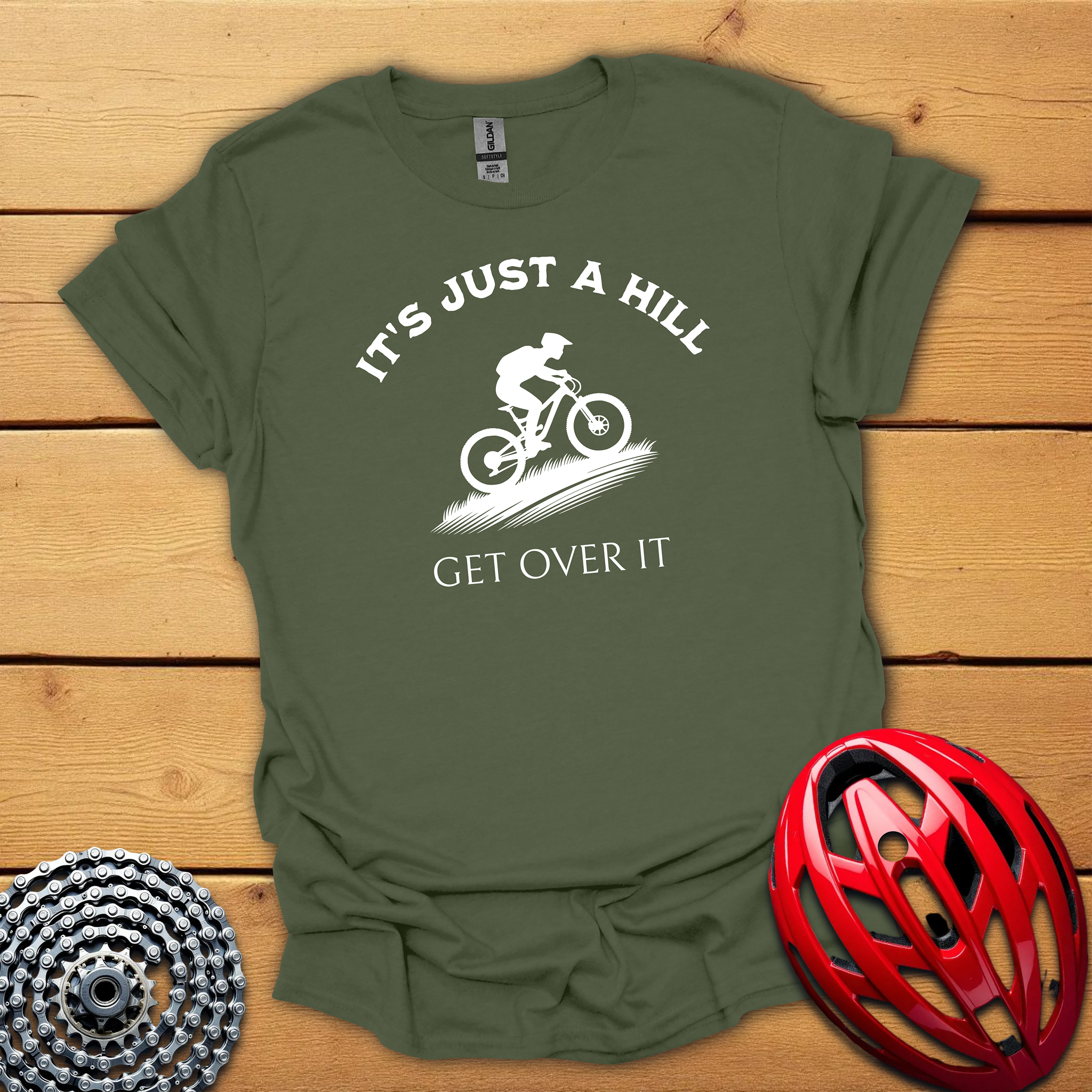 It's just a hill get over it. T-Shirt