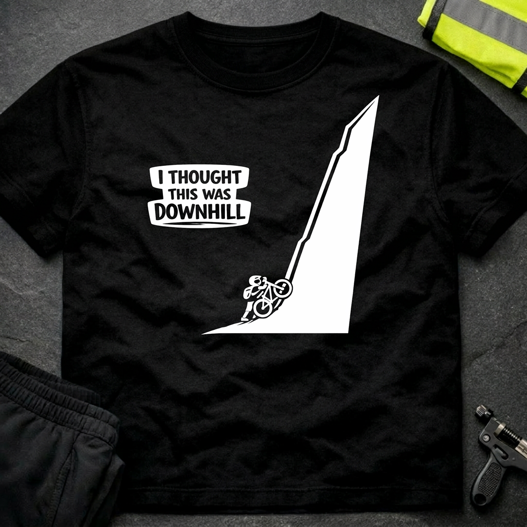 I thought this was downhill T-Shirt
