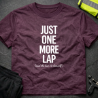 Just one more lap T-Shirt