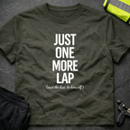 Just one more lap T-Shirt