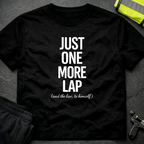 Just one more lap T-Shirt