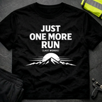 Just one more run T-Shirt