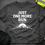 Just one more run T-Shirt