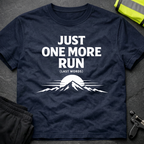 Just one more run T-Shirt