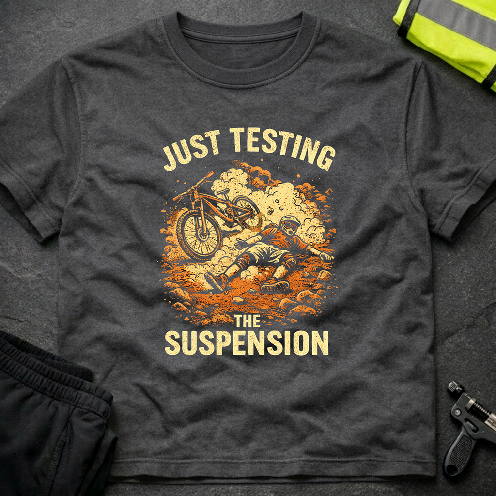 Just testing the suspension T-Shirt
