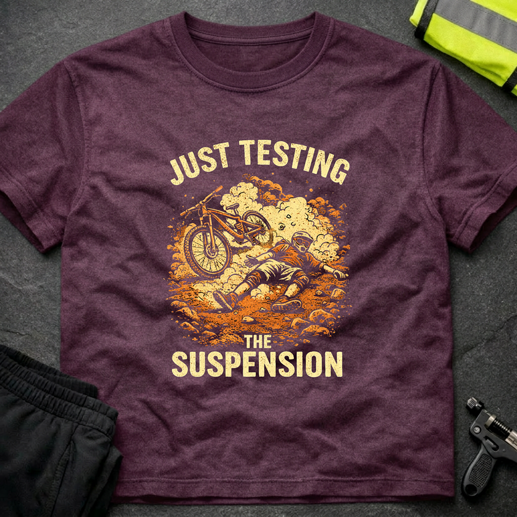 Just testing the suspension T-Shirt