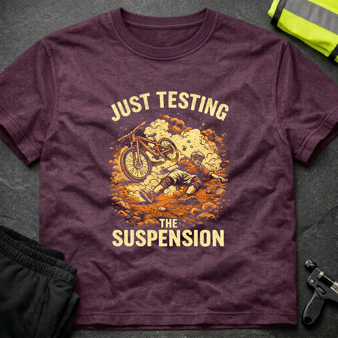 Just testing the suspension T-Shirt