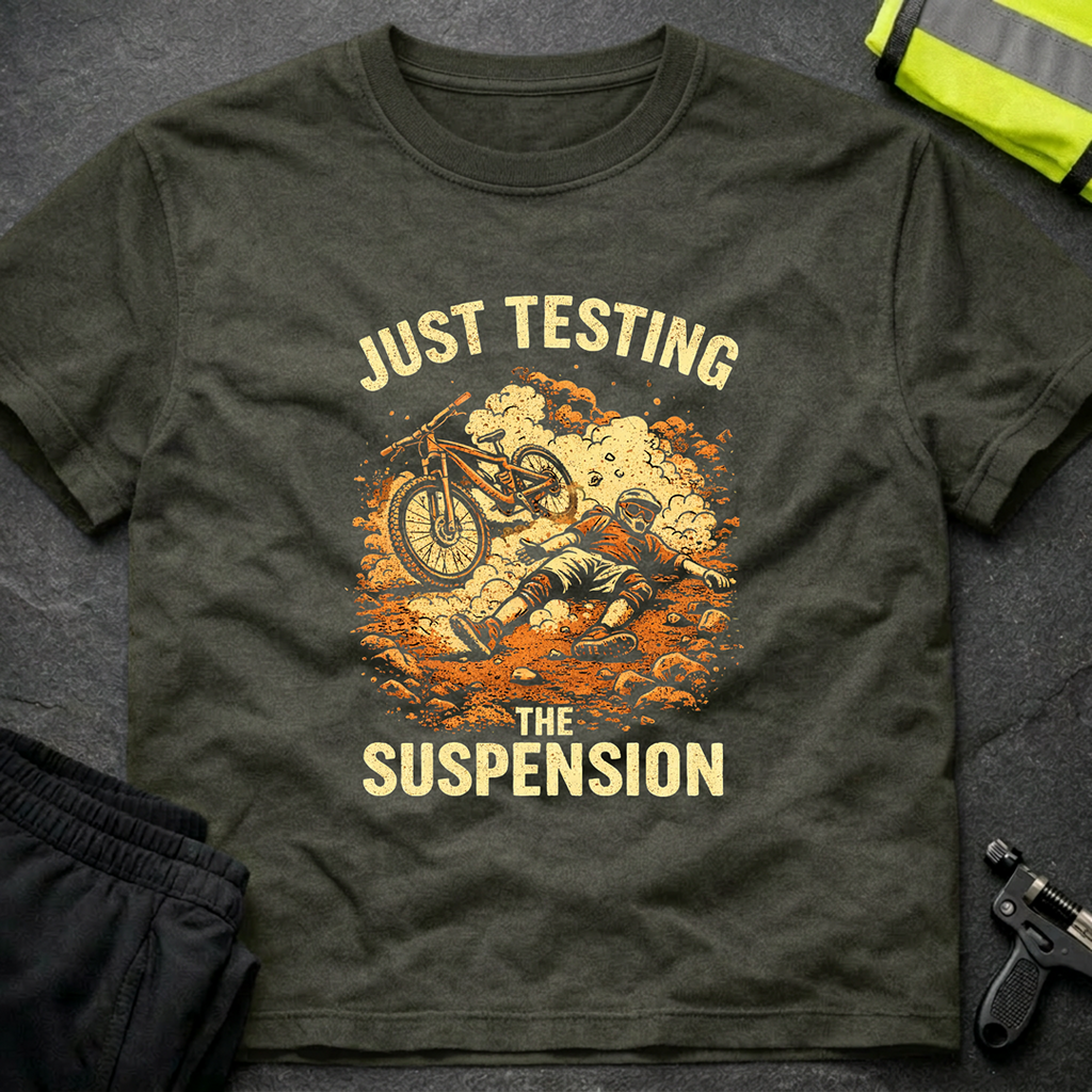 Just testing the suspension T-Shirt