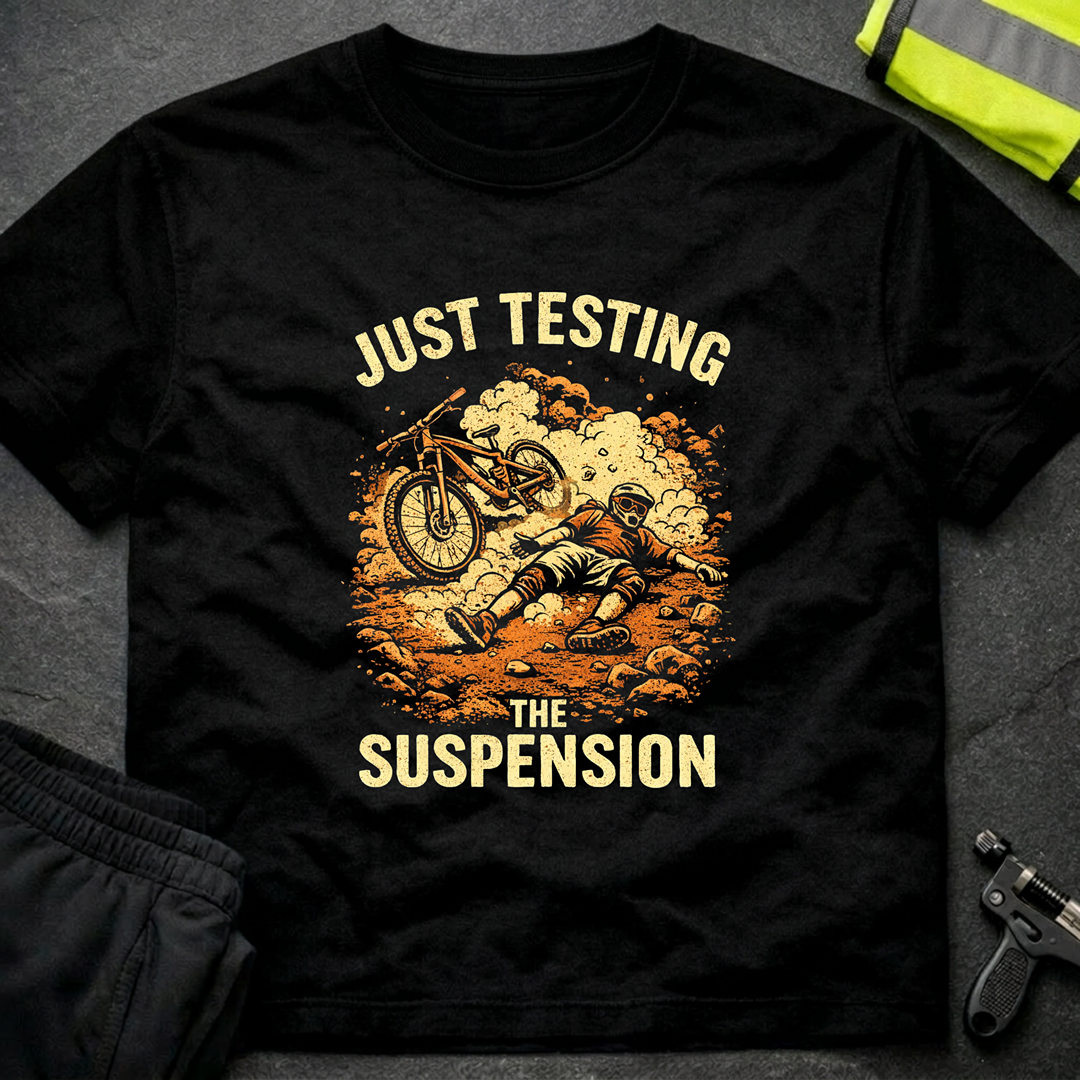 Just testing the suspension T-Shirt
