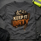 Keep it dirty T-Shirt