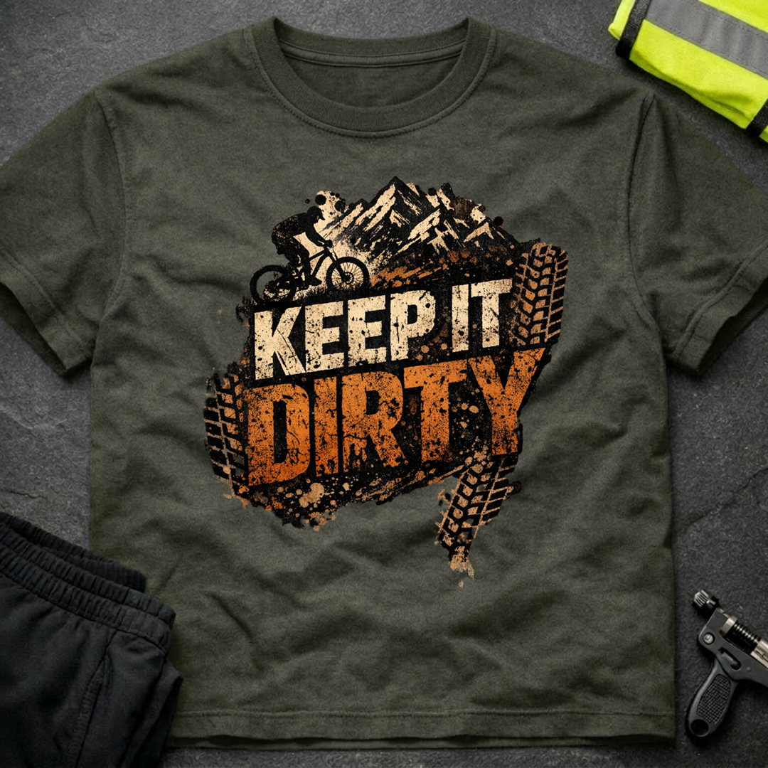 Keep it dirty T-Shirt