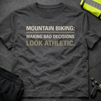 Making Bad Decisions look Athletic T-Shirt