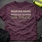 Making Bad Decisions look Athletic T-Shirt