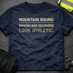 Making Bad Decisions look Athletic T-Shirt