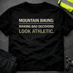 Making Bad Decisions look Athletic T-Shirt
