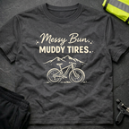 Messy bun Muddy tires T-Shirt