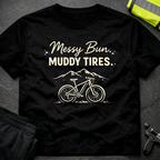 Messy bun Muddy tires T-Shirt