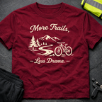 More Trails, less drama T-Shirt