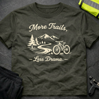 More Trails, less drama T-Shirt