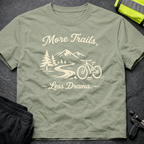 More Trails, less drama T-Shirt