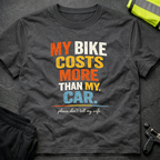 My bike costs more than my car T-Shirt