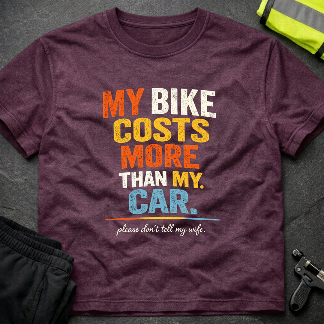 My bike costs more than my car T-Shirt