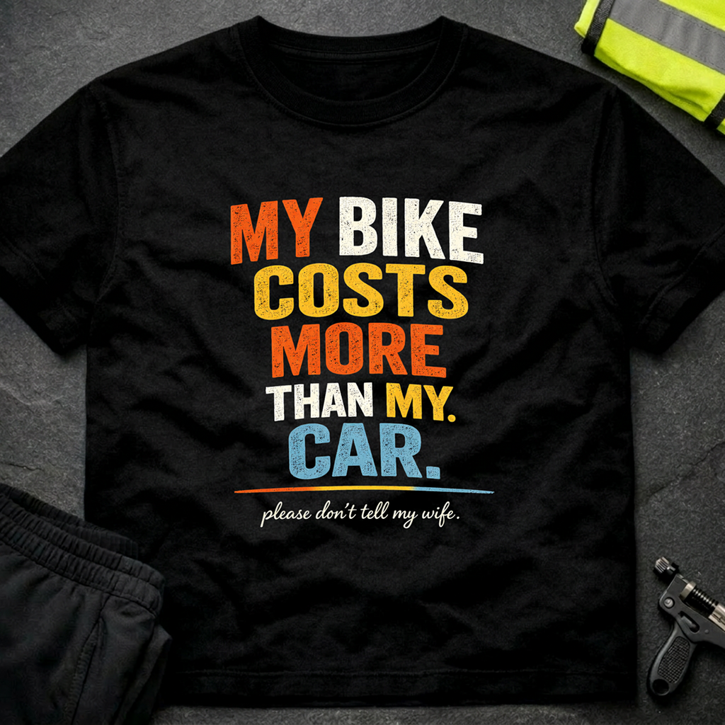 My bike costs more than my car T-Shirt